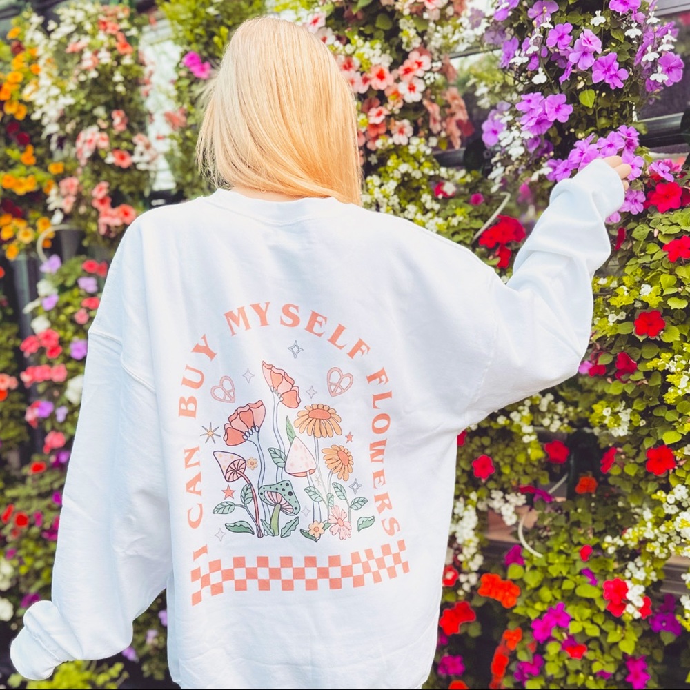 I can buy myself flowers crewneck 💐